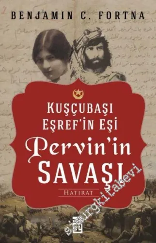 Kuşçubaşı Eşref'in Eşi Pervin'in Savaşı - Hatırat -