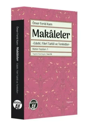Makâleler; -Edebî, Fikrî Tahlil ve Tenkidler-
