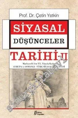 Siyasal Düşünceler Tarihi, Cilt 2: Machiavelli'den 20. Yüzyıla Kadar Avrupa ve Osmanlı - Türk Siyasal Düşüncesi -