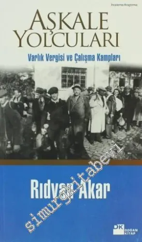Aşkale Yolcuları: Varlık Vergisi ve Çalışma Kampları