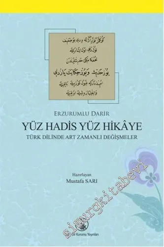 Yüz Hadis Yüz Hikaye: Türk Dilinde Art Zamanlı Değişmeler -