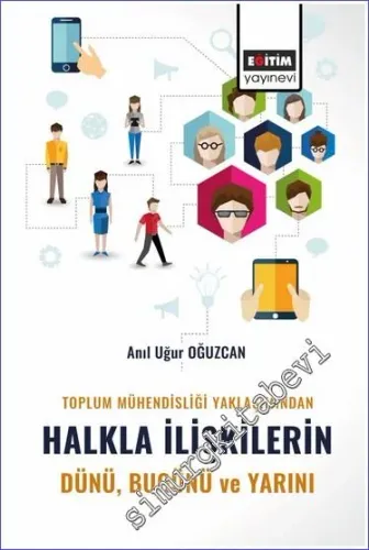 Toplum Mühendisliği Yaklaşımından Halkla İlişkilerin Dünü Bugünü -         2023