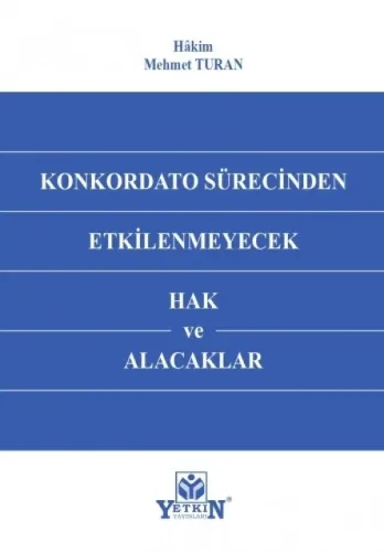 Konkordato Sürecinden Etkilenmeyecek Hak ve Alacaklar