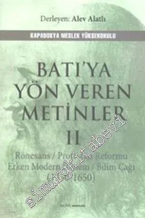 Batı'ya Yön Veren Metinler 2: Rönesans / Protestan Reformu Erken Modern Dönem / Bilim Çağı (1350-1650) -