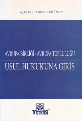 Avrupa Birliği / Avrupa Topluluğu Usul Hukukuna Giriş