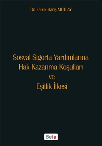 Sosyal Sigorta Yardımlarına Hak Kazanma Koşulları ve Eşitlik İlkesi