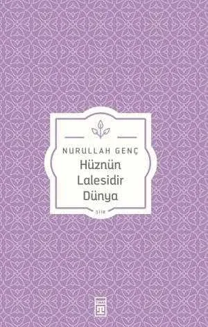 Hüznün Lâlesidir Dünya