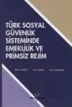 Türk Sosyal Güvenlik Sisteminde Emeklilik ve Primsiz Rejim