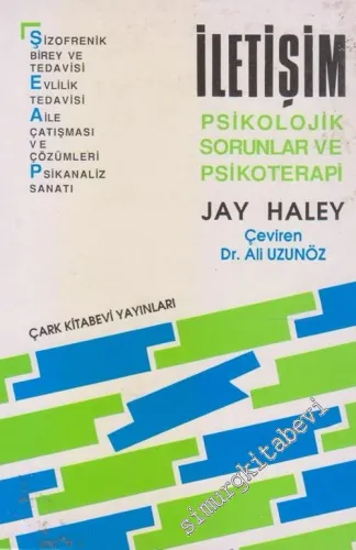 İletişim: Psikolojik Sorunlar ve Psikoterapi - Şizofrenik Birey ve Tedavisi, Evlilik Tedavisi, Aile Çatışması ve Çözümleri, Psikanaliz Sanatı -        1988
