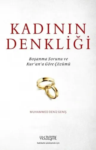 Kadının Denkliği; Kur'an'a Göre Boşanma Sorunu ve Çözümü