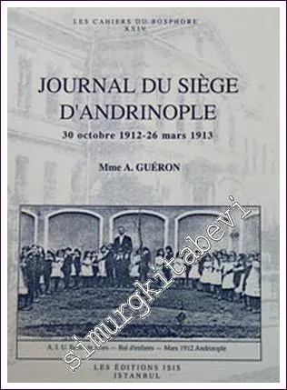 Journal du Siege d'Andrinople (30 Octobre 1912 - 26 Mars 1913) -         2002