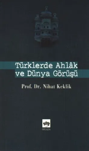 Türklerde Ahlak ve Dünya Görüşü