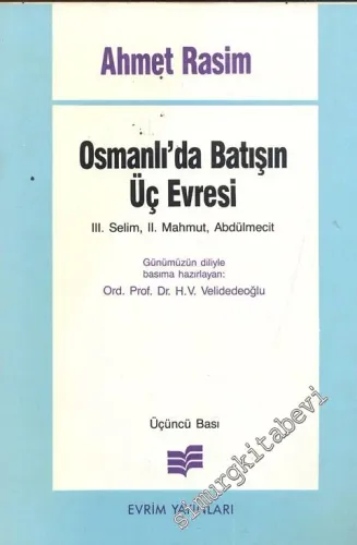 Osmanlı'da Batışın Üç Evresi: 3. Selim, 2. Mahmut, Abdülmecit -        1989