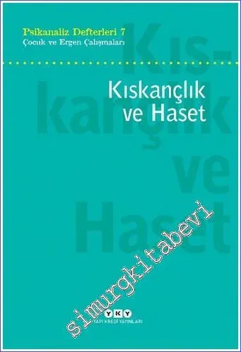 Psikanaliz Defterleri 7 : Kıskançlık ve Haset - Çocuk ve Ergen Çalışmaları -         2024