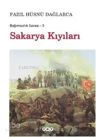 Bağımsızlık Savaşı 3 - Sakarya Kıyıları