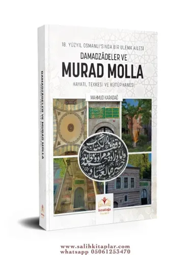 18. Yüzyıl Osmanlısında Bir Ulema Ailesi Damadzâdeler Ve Murad Molla H