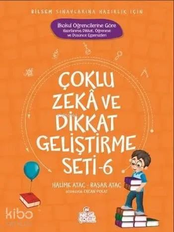 Çoklu Zeka ve Dikkat Geliştirme Seti 6; Bilsem Sınavlarına Hazırlık İçin - İlkokul