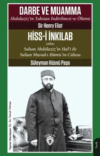 Darbe ve Muamma Abdulaziz’in  Tahttan İndirilmesi ve Ölümü