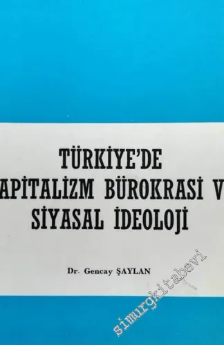 Türkiye'de Kapitalizm, Bürokrasi ve Siyasal İdeoloji