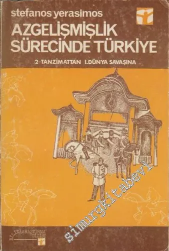 Azgelişmişlik Sürecinde Türkiye 2: Tanzimattan 1. Dünya Savaşına -