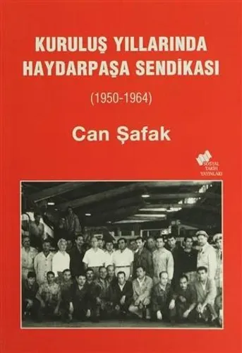 Kuruluş Yıllarında Haydarpaşa Sendikası