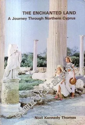 The Enchanted Land A Journey Through Northern Cyprus  -        1994