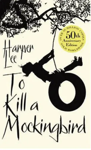 To Kill A Mockingbird : 50th Anniversary edition