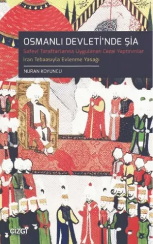 Osmanlı Devleti'nde Şia Safevi Taraftarlarına Uygulanan Cezai Yaptırım