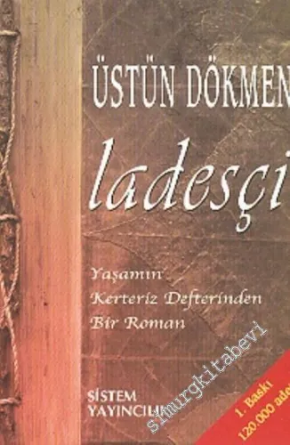 Ladesçi: Yaşamın Kerteriz Defterinden Bir Roman -        2006