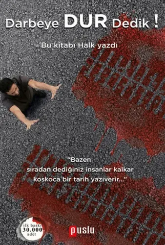 Darbeye Dur Dedik!; Bu Kitabı Halk Yazdı