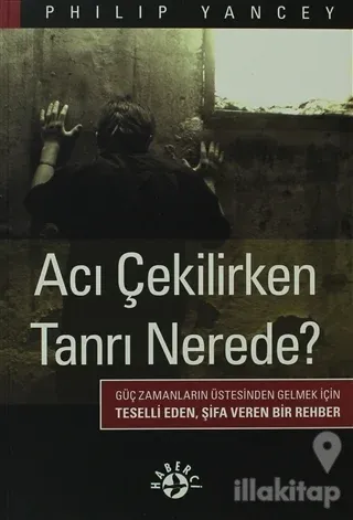 Acı Çekilirken Tanrı Nerede?