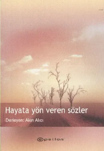 Hayata Yön Veren Sözler