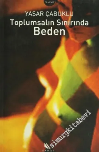 Toplumsalın Sınırında Beden -        2005
