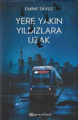 Yere Yakın Yıldızlara Uzak - Ciltli Kitap
