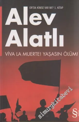 Viva La Muerte - Yaşasın Ölüm - Orda Kimse Var Mı 1. Kitap -