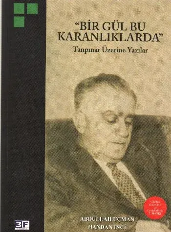 "Bir Gül Bu Karanlıklarda"; Tanpınar Üzerine Yazılar