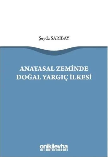 Anayasal Zeminde Doğal Yargıç İlkesi