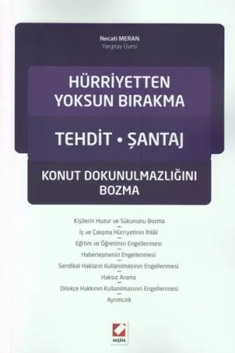 Hürriyetten Yoksun Bırakma Tehdit – Şantaj  Konut Dokunulmazlığını Bozma