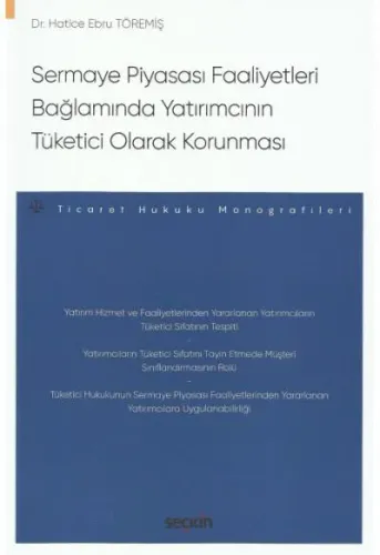 Sermaye Piyasası Faaliyetleri Bağlamında Yatırımcının Tüketici Olarak Korunması