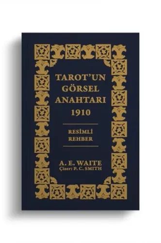 Tarot'un Görsel Anahtarı 1910 Resimli Rehber | Arthur Edward Waite | E