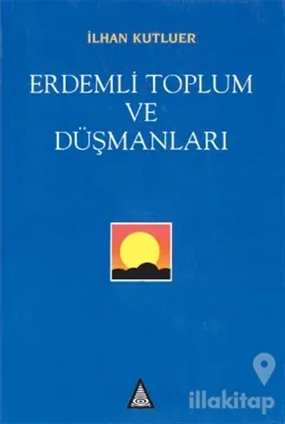 Erdemli Toplum ve Düşmanları