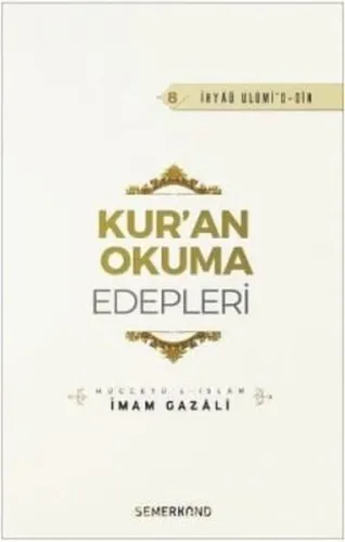 Kur'an Okuma Edepleri - İhya-ü Ulumi'd-Din