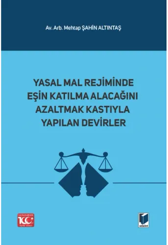 Yasal Mal Rejiminde Eşin Katılma Alacağını Azaltmak Kastıyla Yapılan Devirler