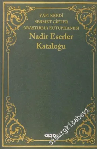 Yapı Kredi Sermet Çifter Araştırma Kütüphanesi Nadir Eserler Kataloğu -