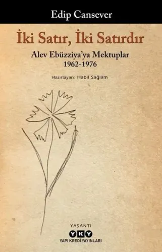 İki Satır, İki Satırdır;Alev Ebüzziya'ya Mektuplar 1962-1976