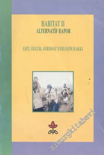 Habitat 2 Alternatif Rapor: Eşit, Özgür, Ayrımsız Yerleşim Hakkı -