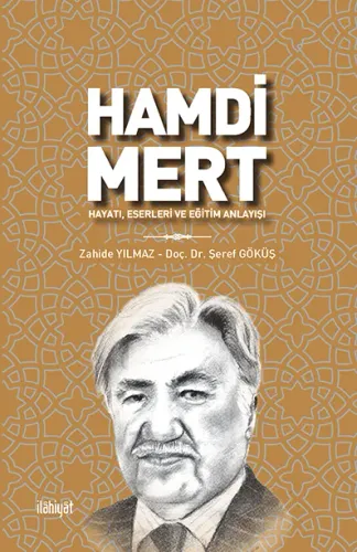 Hamdi Mert -
Hayatı, Eserleri ve Eğitim Anlayışı
-