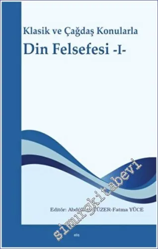 Klasik ve Çağdaş Konularla Din Felsefesi 1 -         2023