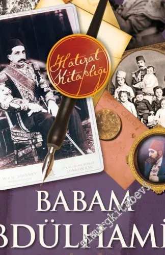Babam Abdülhamit: Saray ve Sürgün Günleri -