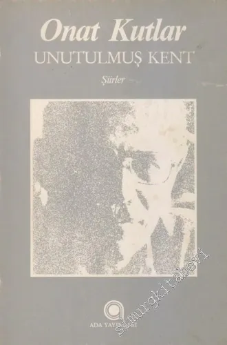 Unutulmuş Kent - Şiirler  -        1986